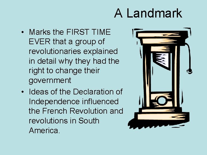 A Landmark • Marks the FIRST TIME EVER that a group of revolutionaries explained