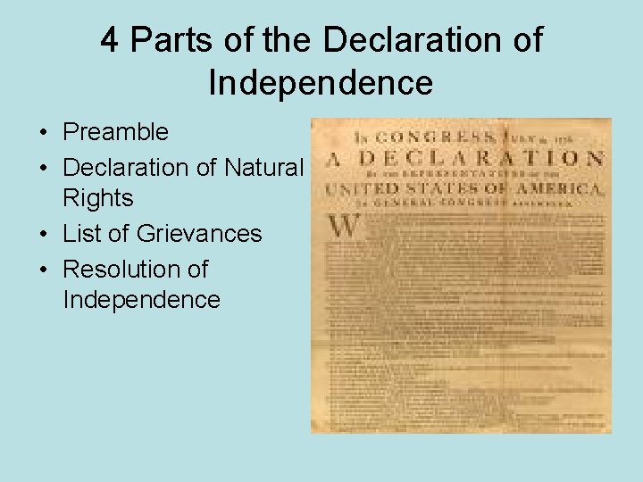4 Parts of the Declaration of Independence • Preamble • Declaration of Natural Rights