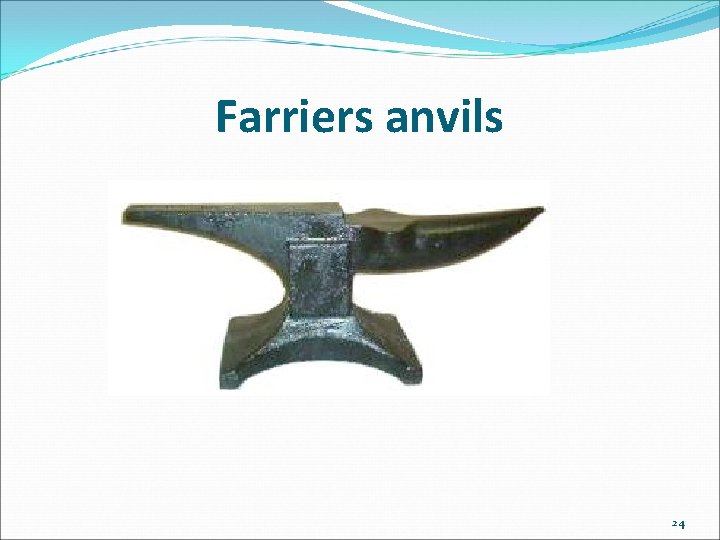 Farriers anvils 24 