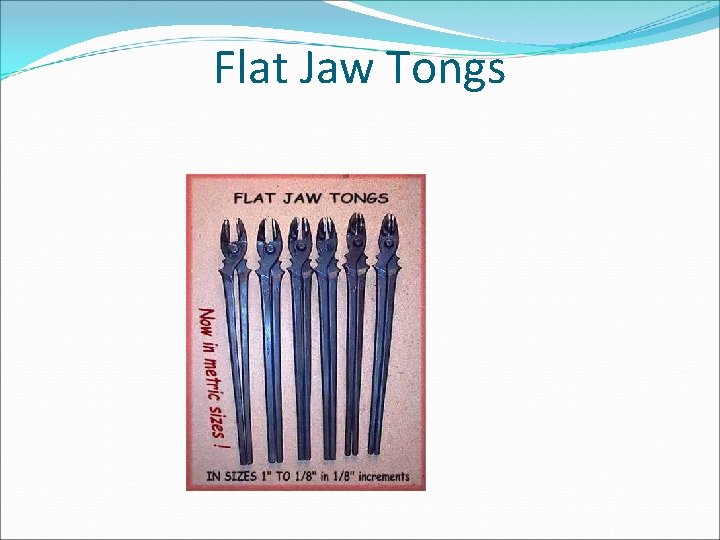 Flat Jaw Tongs 