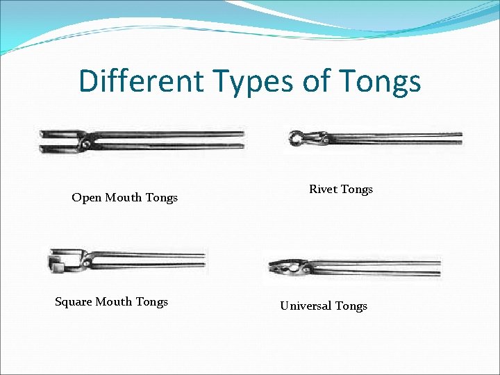 Different Types of Tongs Open Mouth Tongs Square Mouth Tongs Rivet Tongs Universal Tongs