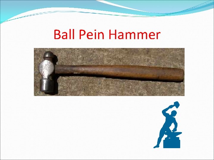Ball Pein Hammer 