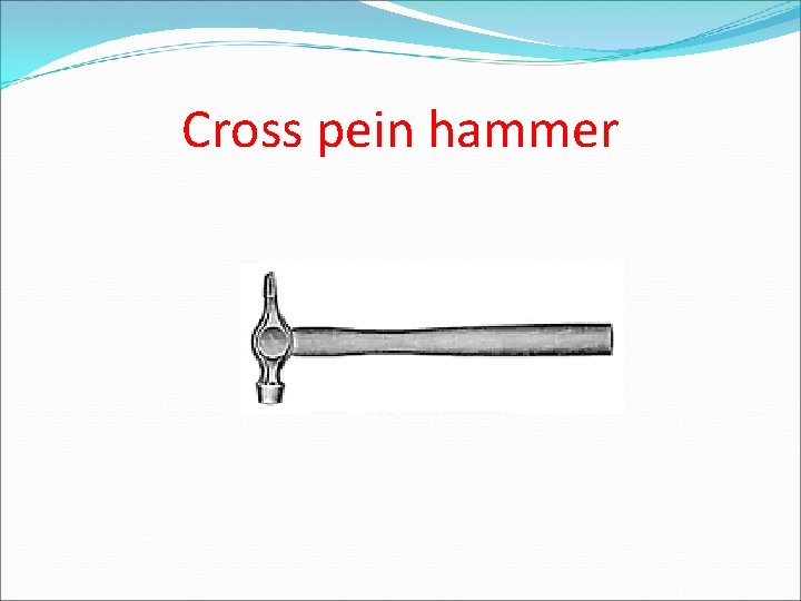Cross pein hammer 