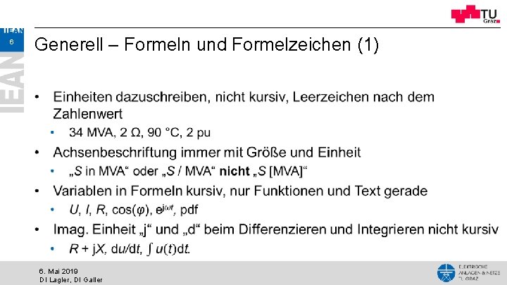 6 Generell – Formeln und Formelzeichen (1) 6. Mai 2019 DI Lagler, DI Galler