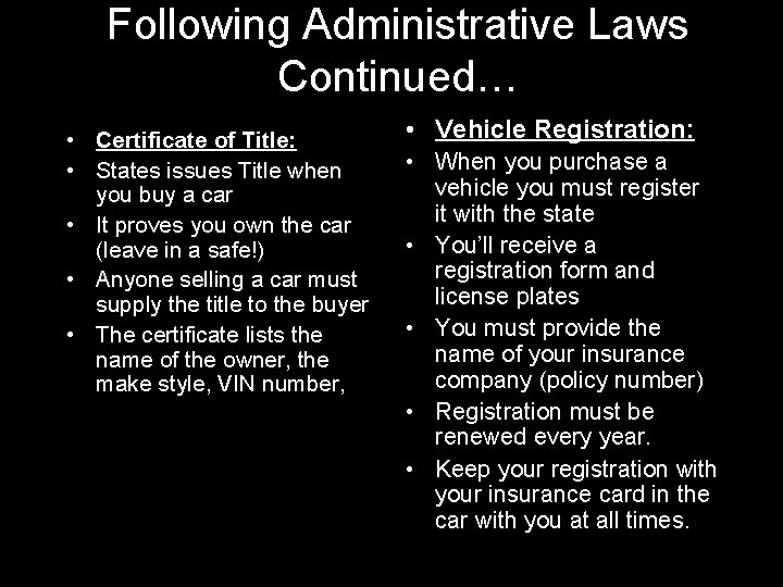 Following Administrative Laws Continued… • Certificate of Title: • States issues Title when you