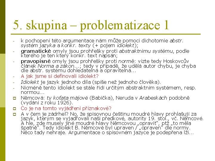 5. skupina – problematizace 1 - p p p k pochopení této argumentace nám