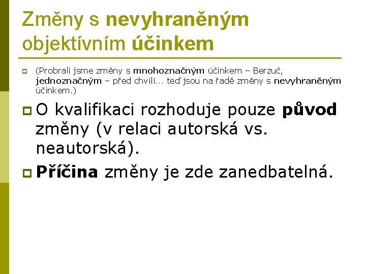 Změny s nevyhraněným objektívním účinkem p (Probrali jsme změny s mnohoznačným účinkem – Berzuč,