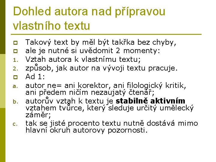 Dohled autora nad přípravou vlastního textu p p 1. 2. p a. b. c.