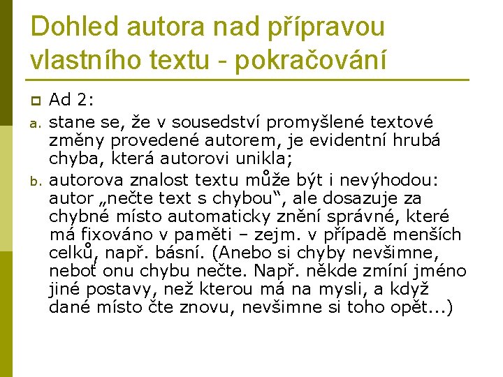 Dohled autora nad přípravou vlastního textu - pokračování p a. b. Ad 2: stane