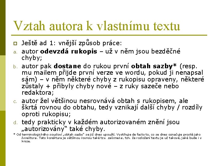 Vztah autora k vlastnímu textu p a. b. c. d. Ještě ad 1: vnější