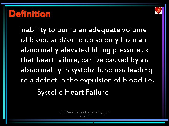 Definition Inability to pump an adequate volume of blood and/or to do so only