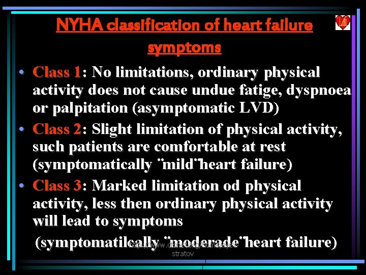 NYHA classification of heart failure symptoms • Class 1: No limitations, ordinary physical activity