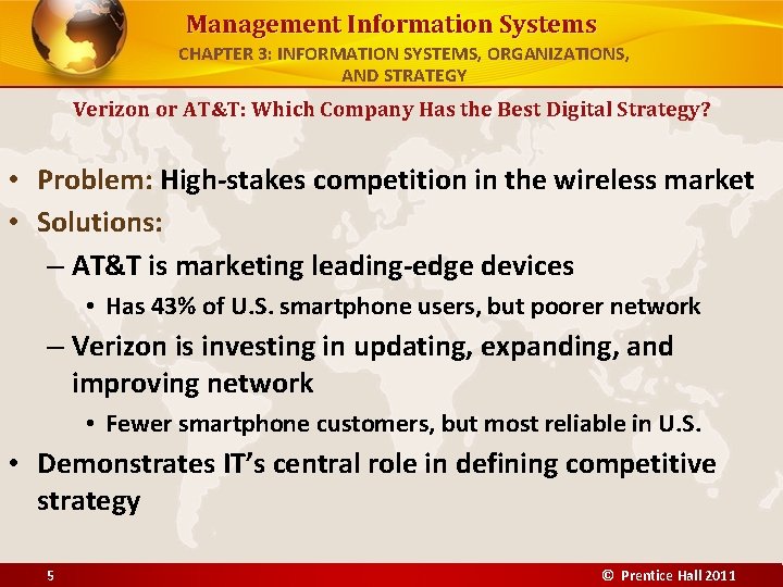 Management Information Systems CHAPTER 3: INFORMATION SYSTEMS, ORGANIZATIONS, AND STRATEGY Verizon or AT&T: Which