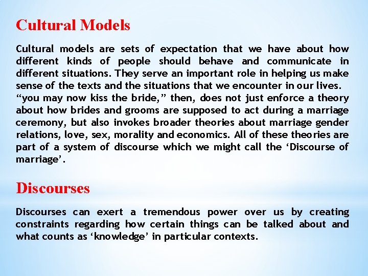 Cultural Models Cultural models are sets of expectation that we have about how different