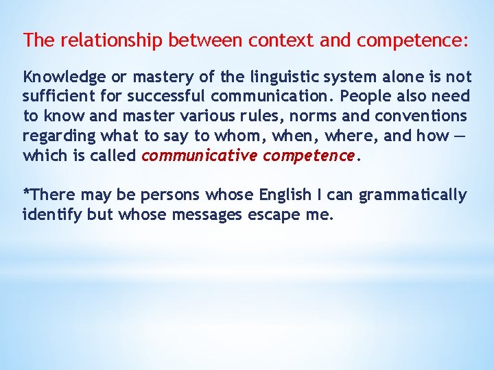 The relationship between context and competence: Knowledge or mastery of the linguistic system alone