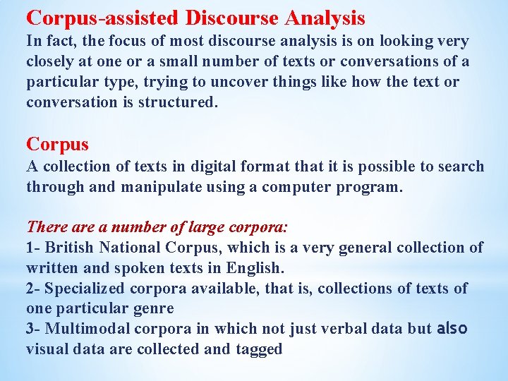 Corpus-assisted Discourse Analysis In fact, the focus of most discourse analysis is on looking