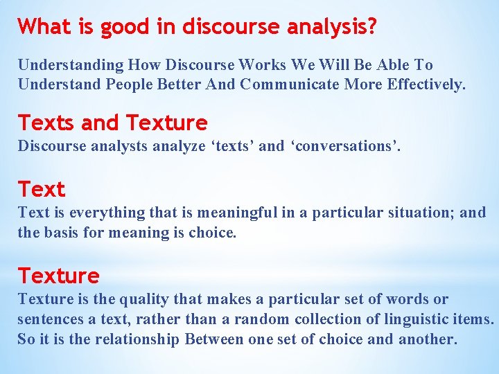 What is good in discourse analysis? Understanding How Discourse Works We Will Be Able