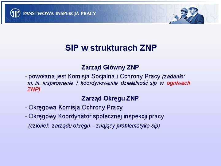 SIP w strukturach ZNP Zarząd Główny ZNP - powołana jest Komisja Socjalna i Ochrony