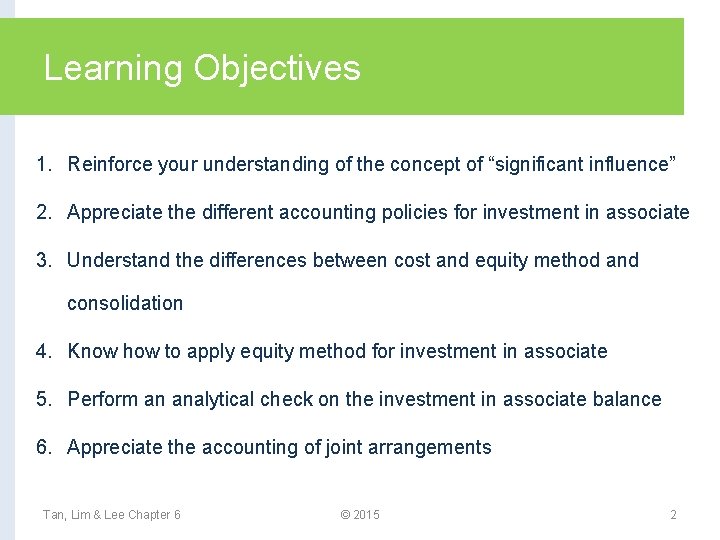 Learning Objectives 1. Reinforce your understanding of the concept of “significant influence” 2. Appreciate