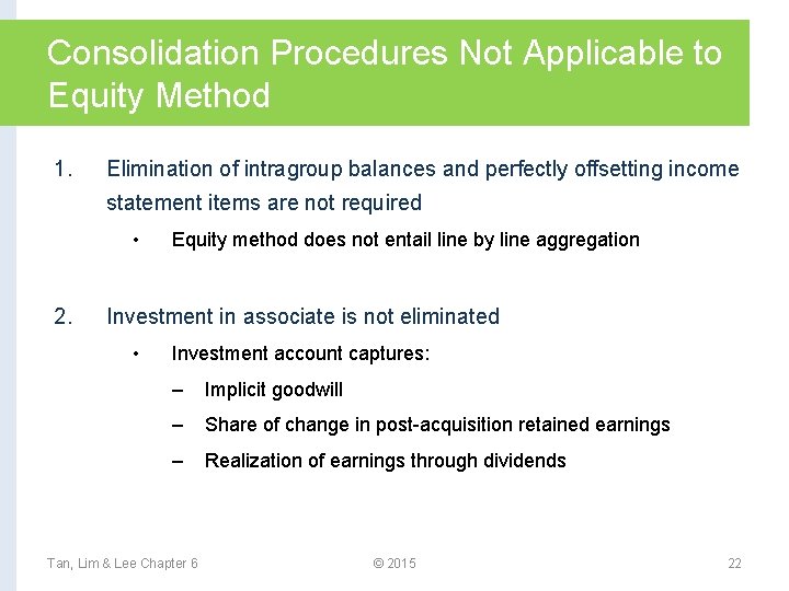 Consolidation Procedures Not Applicable to Equity Method 1. Elimination of intragroup balances and perfectly