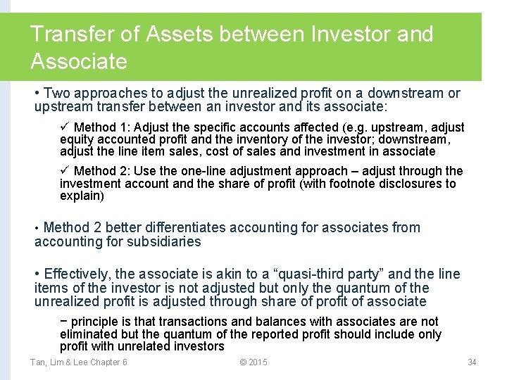 Transfer of Assets between Investor and Associate • Two approaches to adjust the unrealized