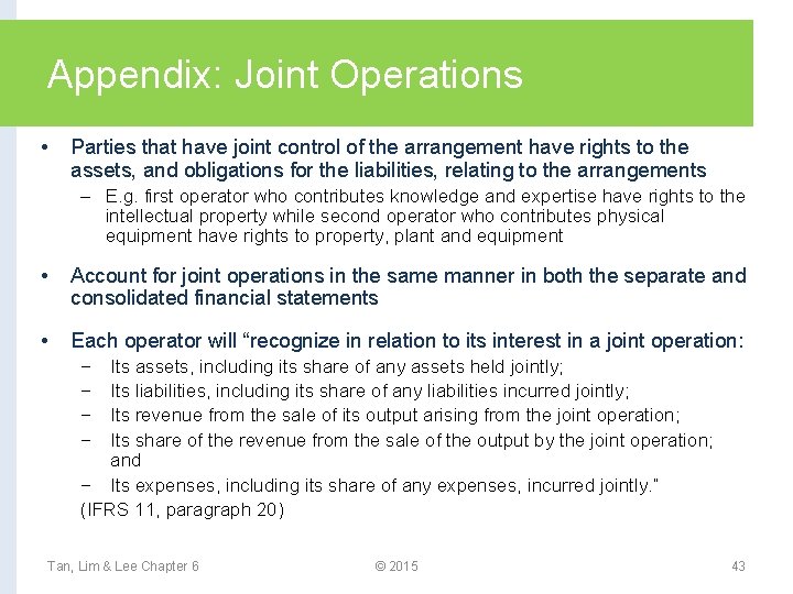 Appendix: Joint Operations • Parties that have joint control of the arrangement have rights