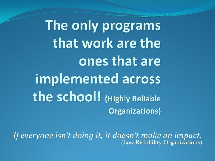 The only programs that work are the ones that are implemented across the school!