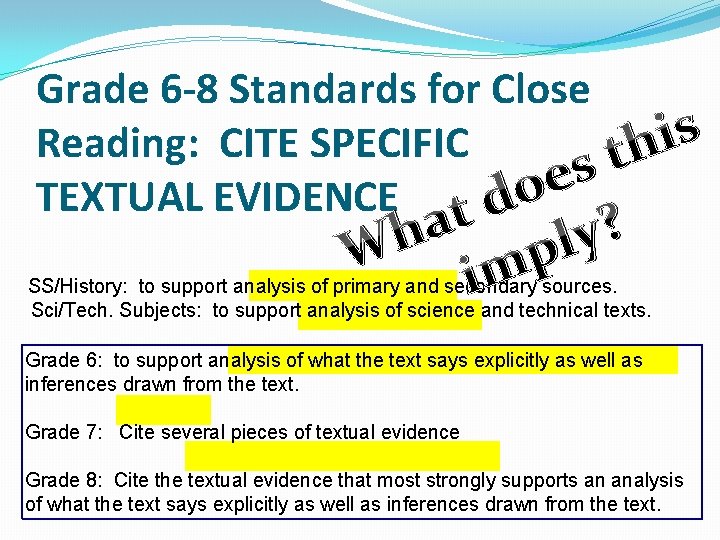 Grade 6 -8 Standards for Close s i Reading: CITE SPECIFIC h t s Grade 6 -8 Standards for Close s i Reading: CITE SPECIFIC h t s