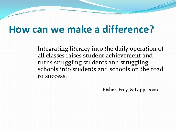 How can we make a difference? Integrating literacy into the daily operation of all