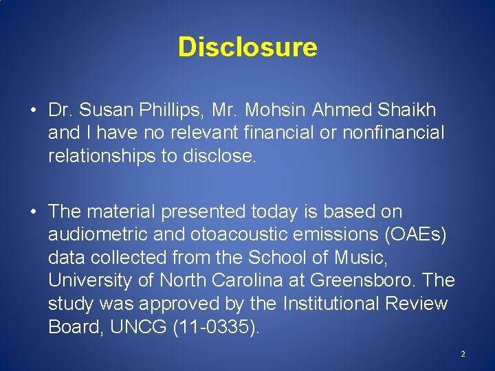 Disclosure • Dr. Susan Phillips, Mr. Mohsin Ahmed Shaikh and I have no relevant