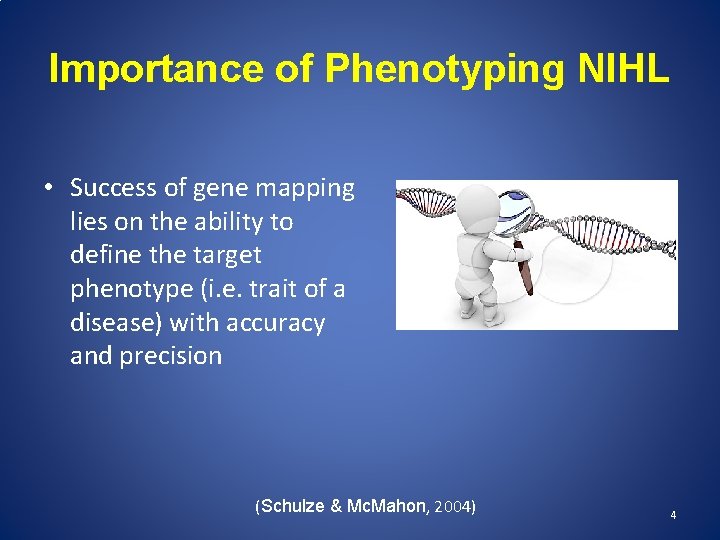 Importance of Phenotyping NIHL • Success of gene mapping lies on the ability to