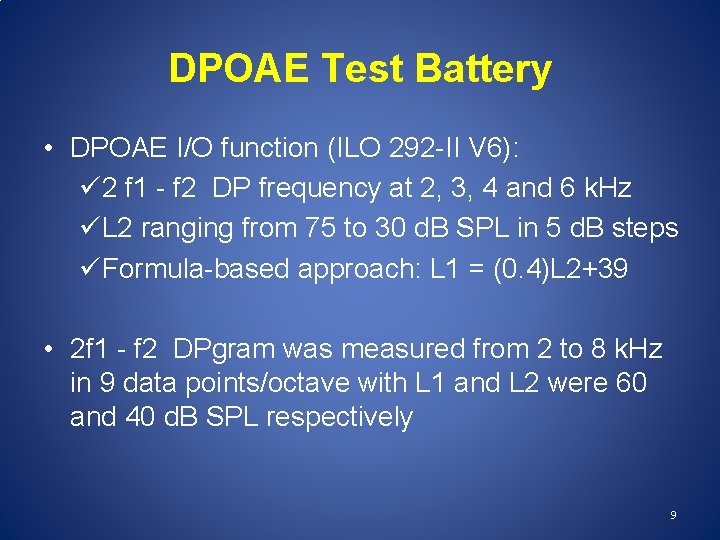 DPOAE Test Battery • DPOAE I/O function (ILO 292 -II V 6): ü 2