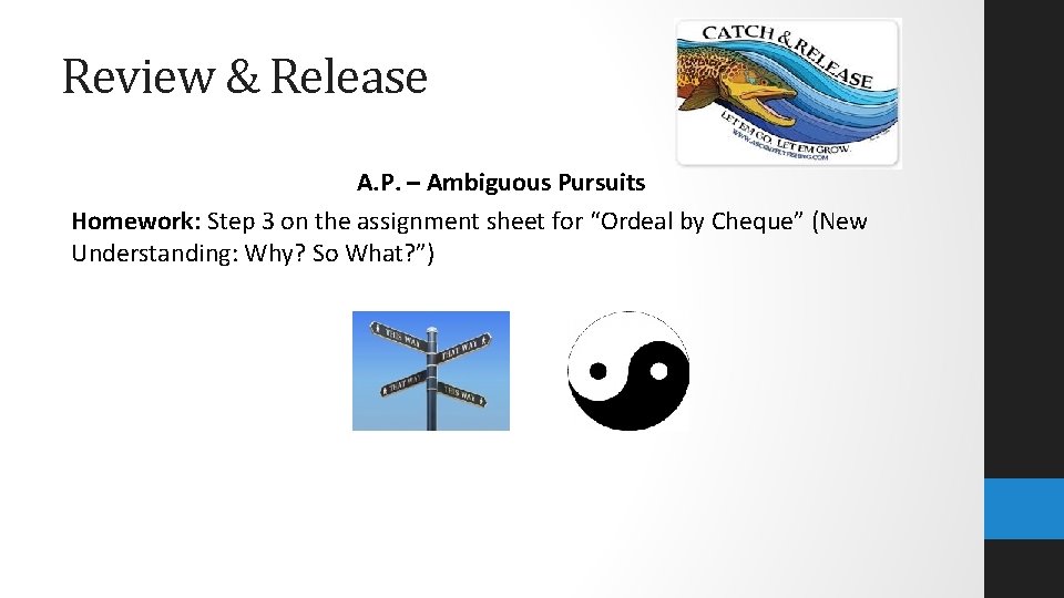 Review & Release A. P. – Ambiguous Pursuits Homework: Step 3 on the assignment Review & Release A. P. – Ambiguous Pursuits Homework: Step 3 on the assignment