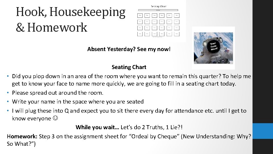 Hook, Housekeeping & Homework Absent Yesterday? See my now! Seating Chart • Did you Hook, Housekeeping & Homework Absent Yesterday? See my now! Seating Chart • Did you