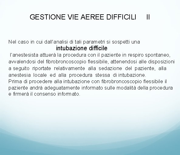 GESTIONE VIE AEREE DIFFICILI II Nel caso in cui dall’analisi di tali parametri si