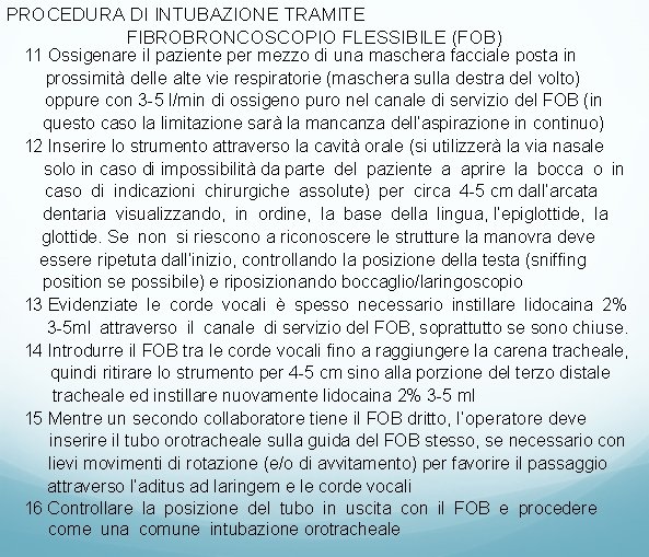 PROCEDURA DI INTUBAZIONE TRAMITE FIBROBRONCOSCOPIO FLESSIBILE (FOB) 11 Ossigenare il paziente per mezzo di
