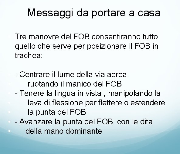 Messaggi da portare a casa • Tre manovre del FOB consentiranno tutto quello che