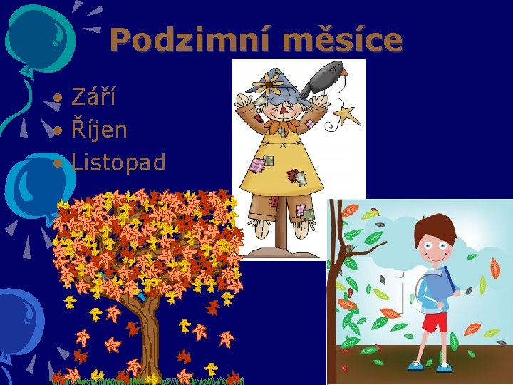 Podzimní měsíce • Září • Říjen • Listopad 