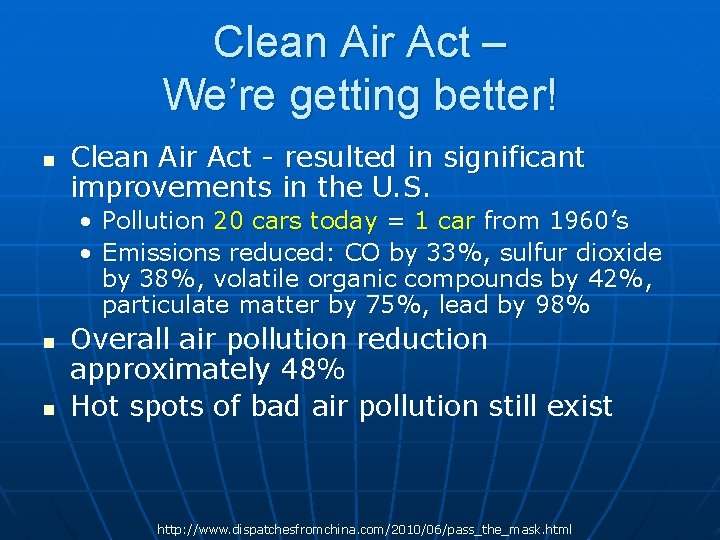 Clean Air Act – We’re getting better! n Clean Air Act - resulted in Clean Air Act – We’re getting better! n Clean Air Act - resulted in