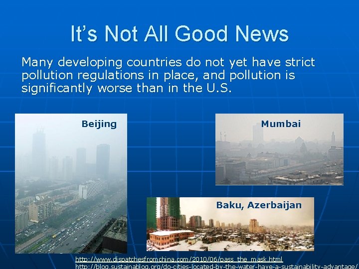 It’s Not All Good News Many developing countries do not yet have strict pollution It’s Not All Good News Many developing countries do not yet have strict pollution