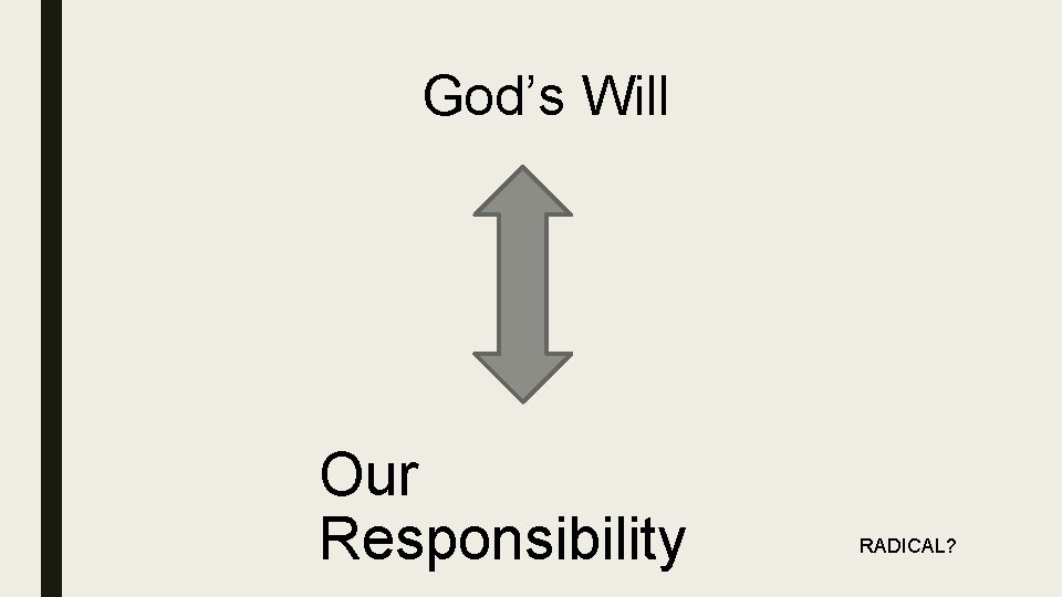 God’s Will Our Responsibility RADICAL? 
