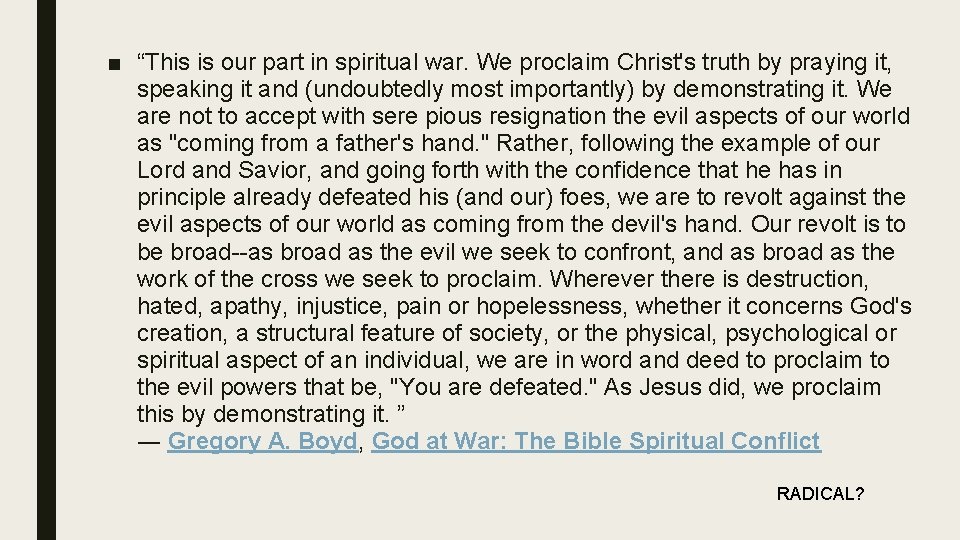 ■ “This is our part in spiritual war. We proclaim Christ's truth by praying