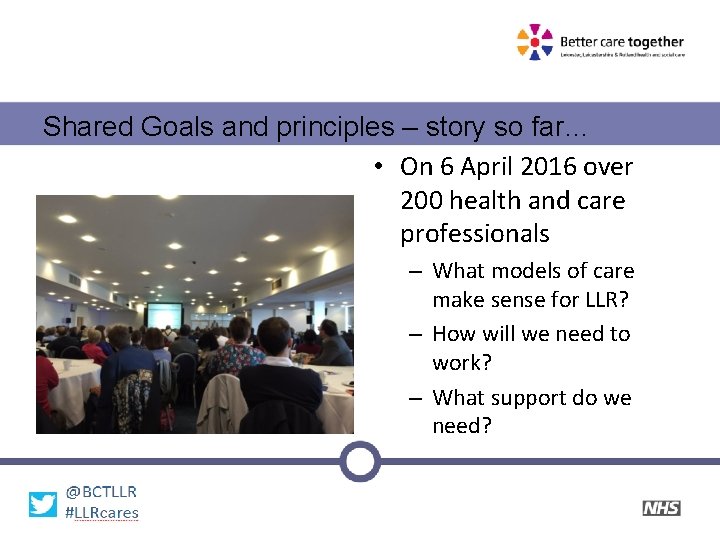 Shared Goals and principles – story so far… • On 6 April 2016 over