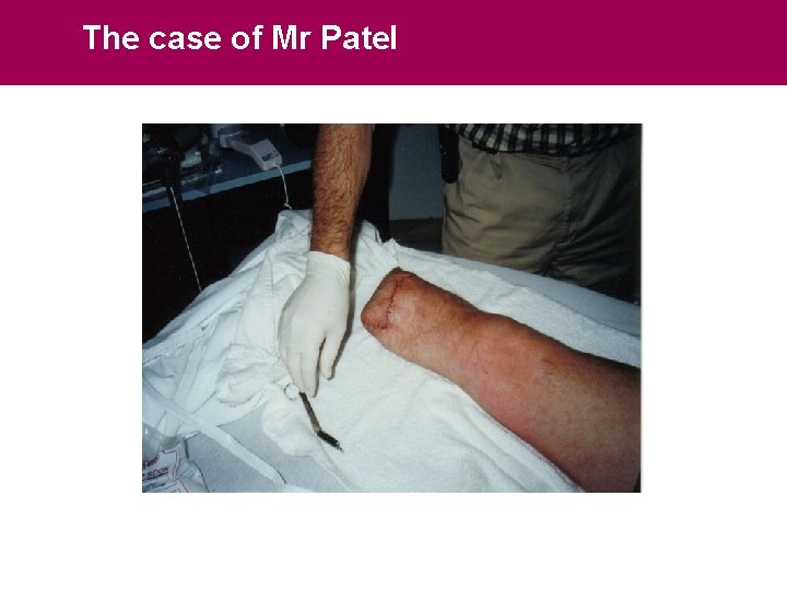 NHS Next Stage Review The case of Mr Patel 