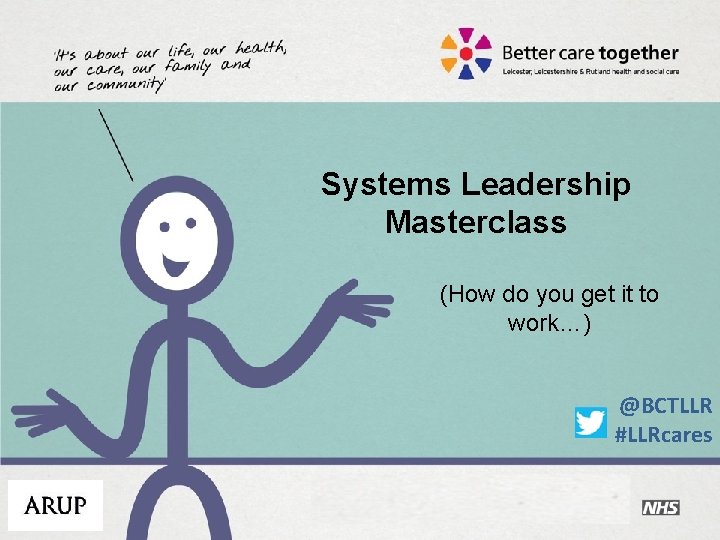 Systems Leadership Masterclass (How do you get it to work…) @BCTLLR #LLRcares 