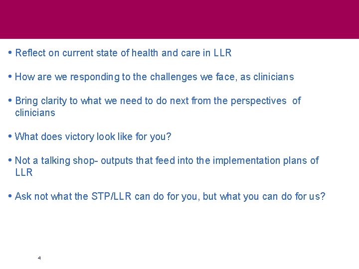  • Reflect on current state of health and care in LLR • How