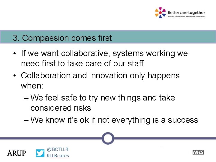 3. Compassion comes first • If we want collaborative, systems working we need first