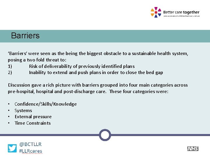 Barriers ‘Barriers’ were seen as the being the biggest obstacle to a sustainable health