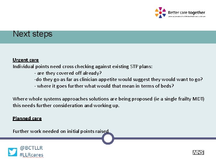 Next steps Urgent care Individual points need cross checking against existing STP plans: -