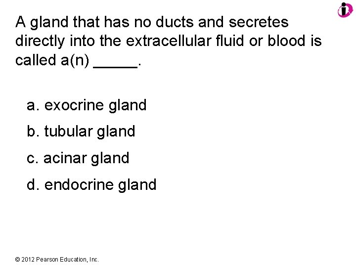 A gland that has no ducts and secretes directly into the extracellular fluid or